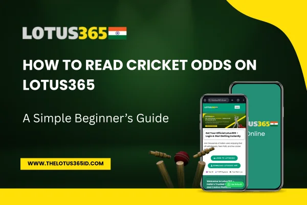 Read more about the article How to Read Cricket Odds on Lotus365: A Simple Beginner’s Guide