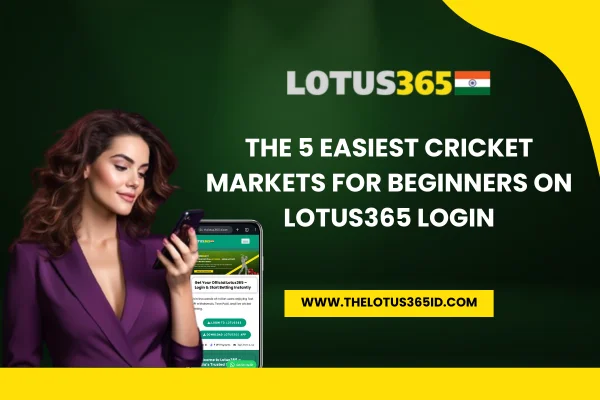 Read more about the article The 5 Easiest Cricket Markets for Beginners on Lotus365 Login